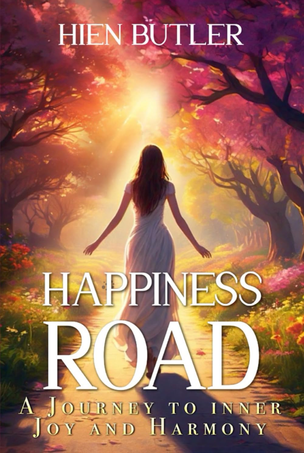 Happiness Road: A Journey to Inner Joy and Harmony