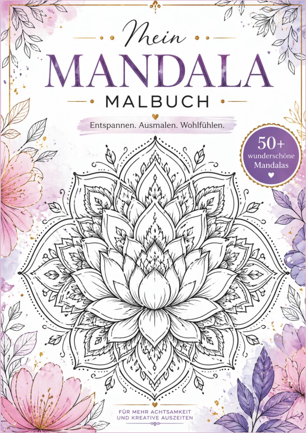 Mein Mandala Ausmalbuch: Blumen Muster