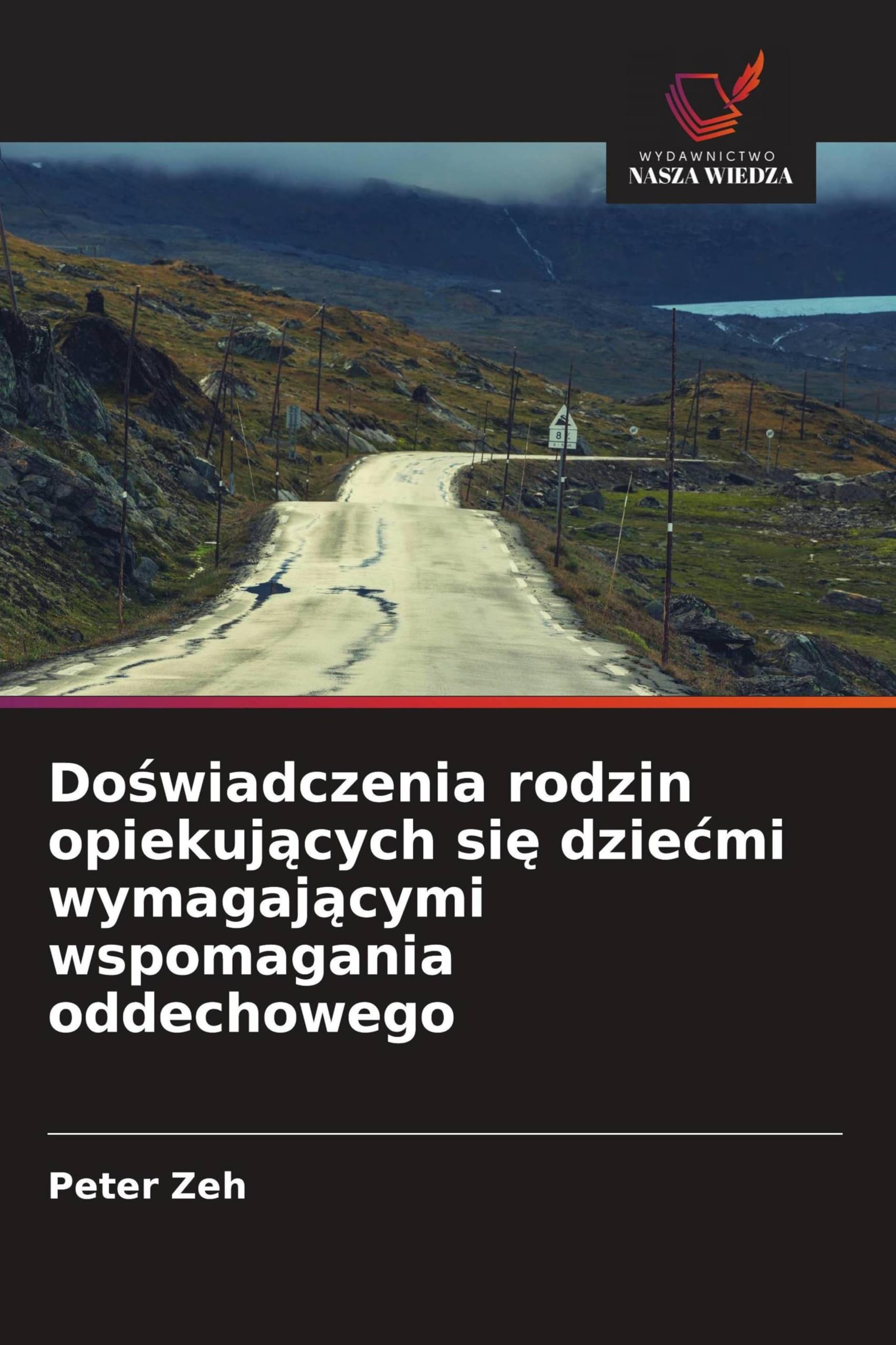 Do¿wiadczenia rodzin opiekuj¿cych si¿ dzie¿mi wymagaj¿cymi wspomagania oddechowego
