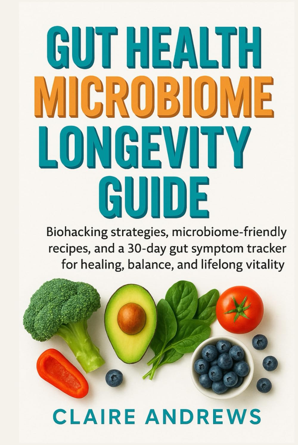 Gut Health Microbiome Longevity Guide: Biohacking strategies, microbiome-friendly recipes, and a 30-day gut symptom tracker for healing, balance, and lifelong vitality.