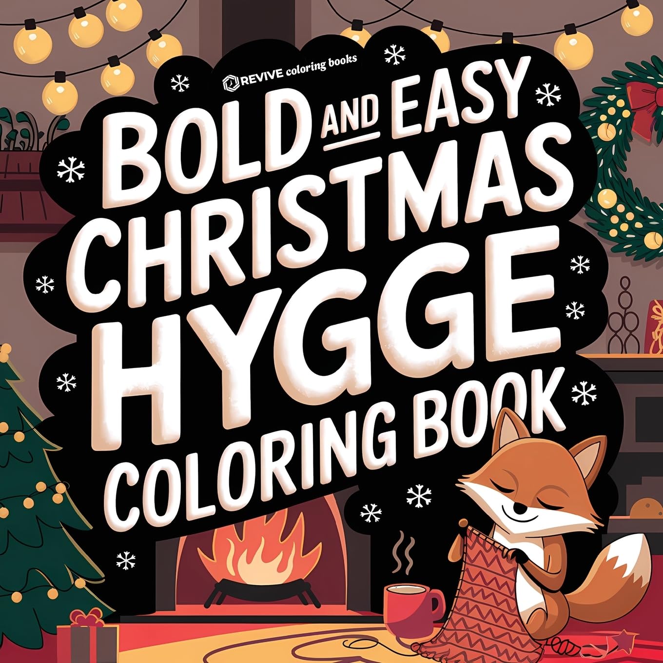 Bold & Easy Christmas Hygge Coloring Book: Cute & Festive Fun Stress Relief Coloring (Bold & Easy Stress Relief Coloring Books)