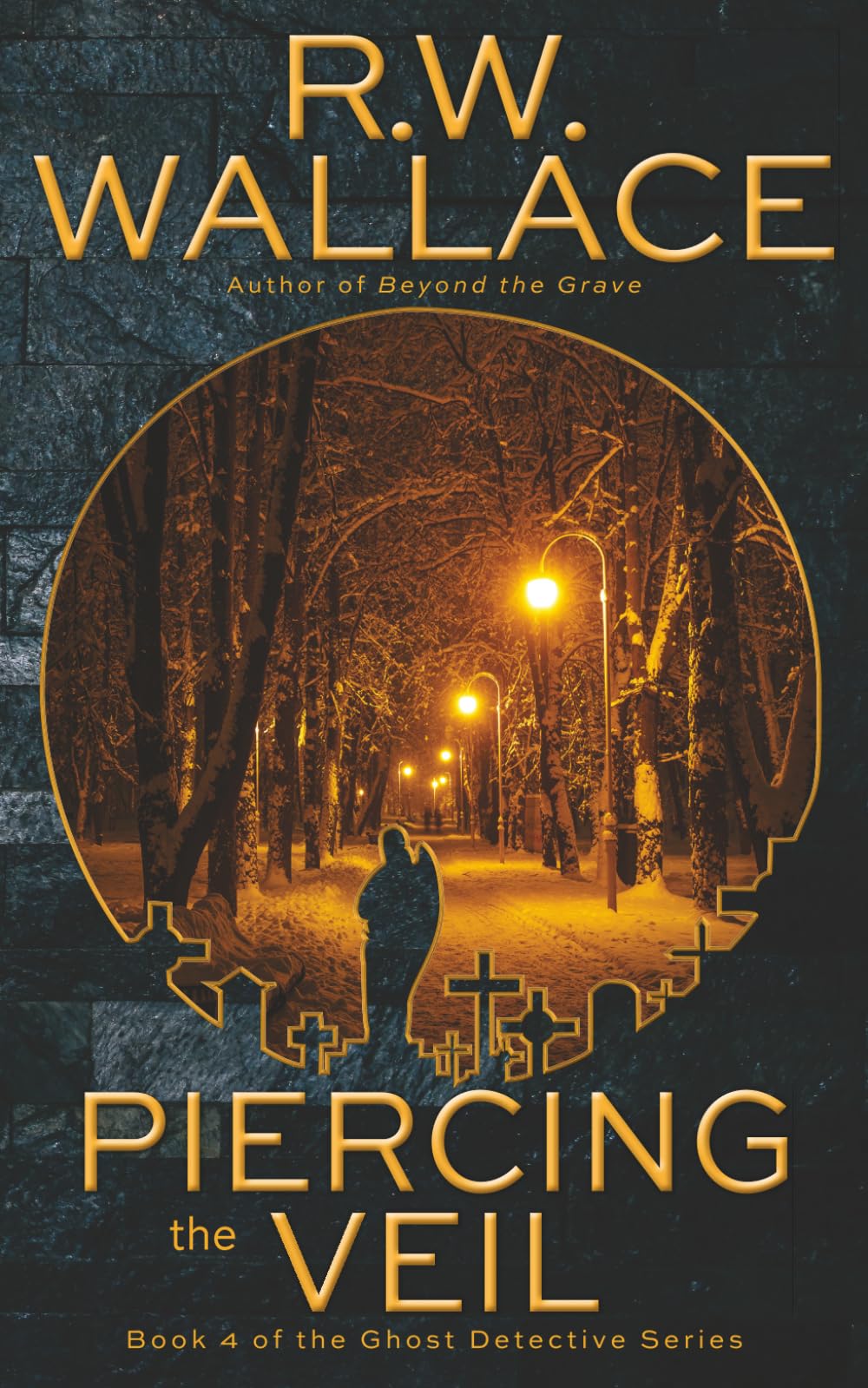Piercing the Veil: Book 4 of the Ghost Detective Series