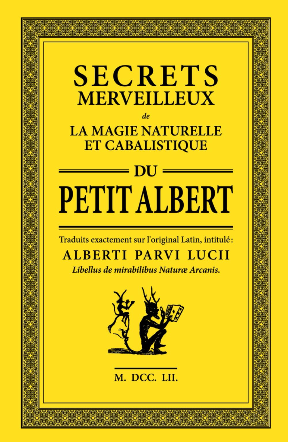 Le Petit Albert: Secrets Merveilleux de la Magie Naturelle et Cabalistique