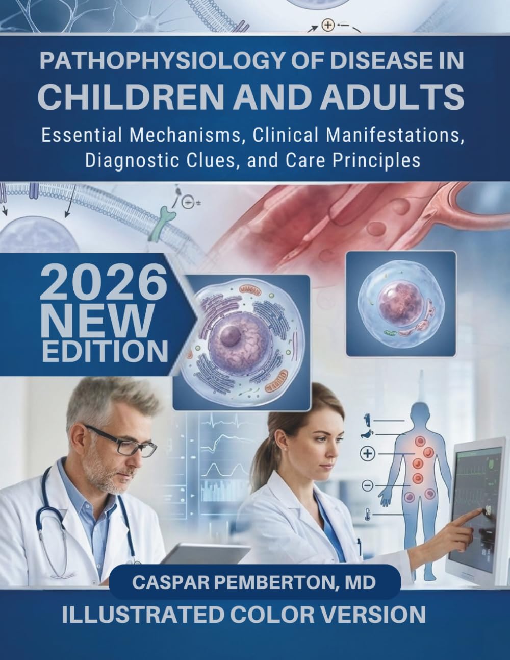 Pathophysiology of Disease in Children and Adults: Essential Mechanisms, Clinical Manifestations, Diagnostic Clues, and Care Principles