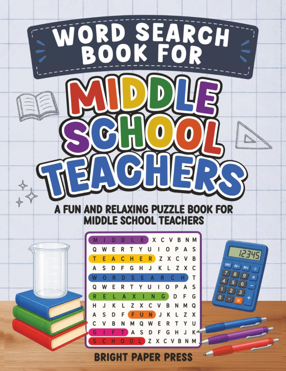 Word Search Book for Middle School Teachers: A Fun and Relaxing Puzzle Book for Middle School Teachers (Word Search Books for Teachers)