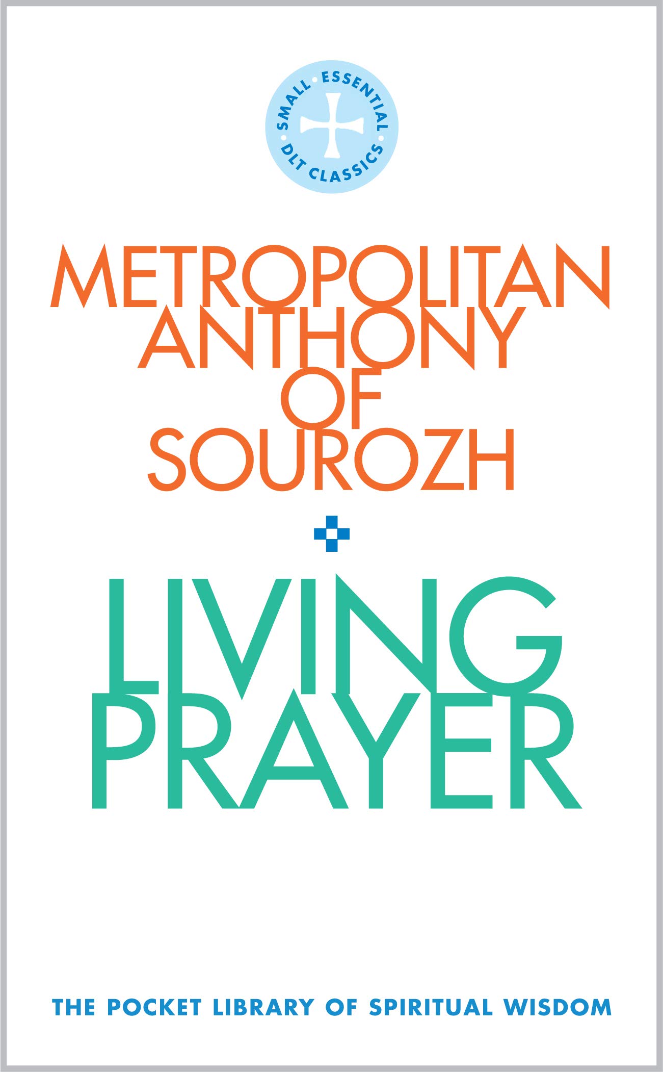 Living Prayer: The Pocket Library of Spiritual Wisdom