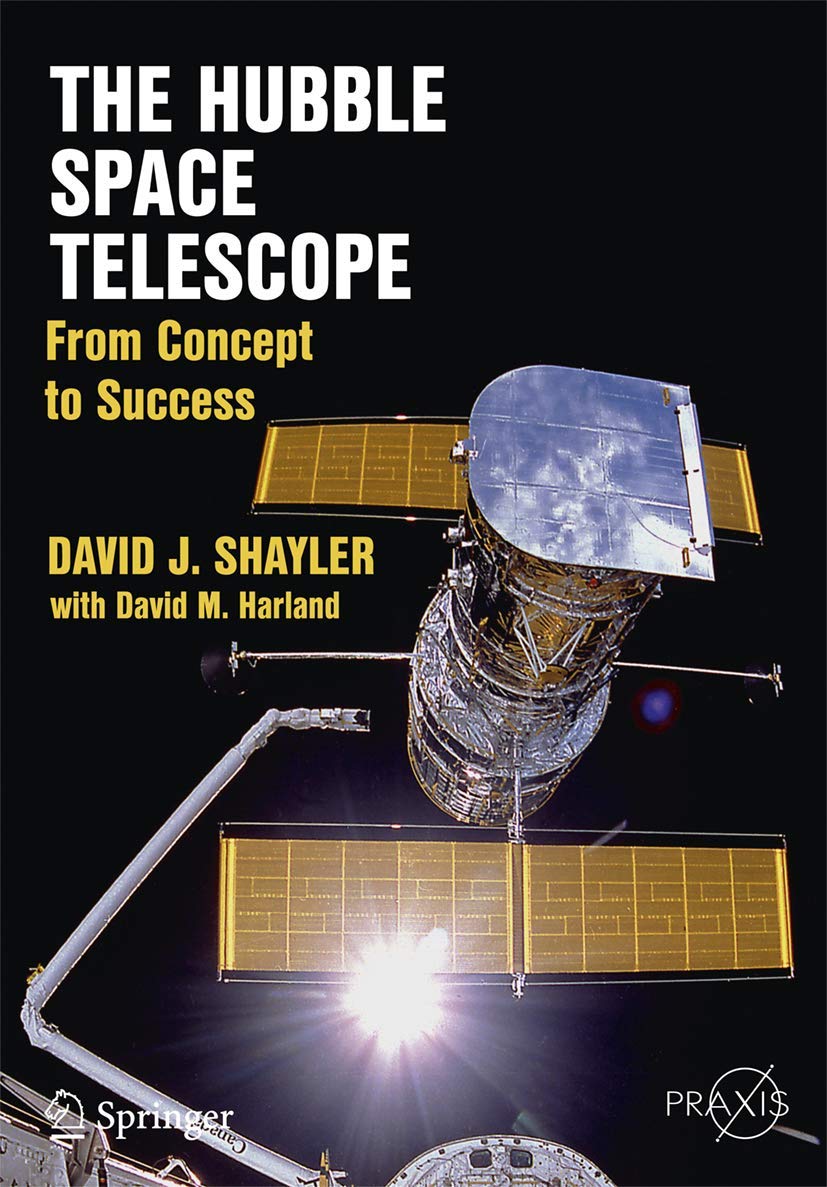 The Hubble Space Telescope: From Concept to Success (Springer Praxis Books)