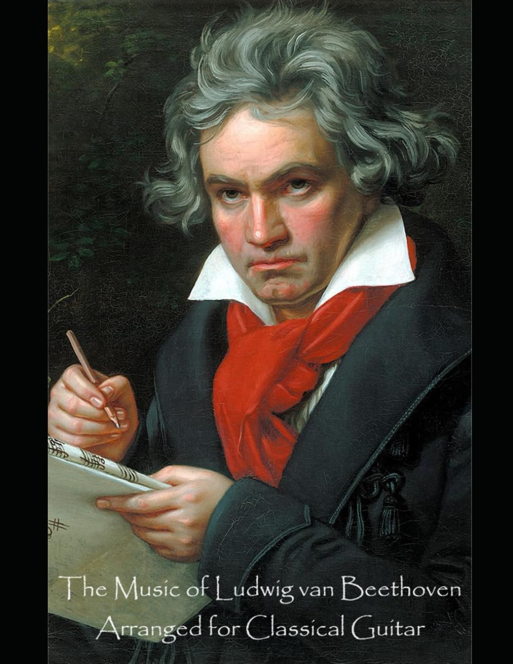 The Music of Ludwig van Beethoven Arranged for Classical Guitar