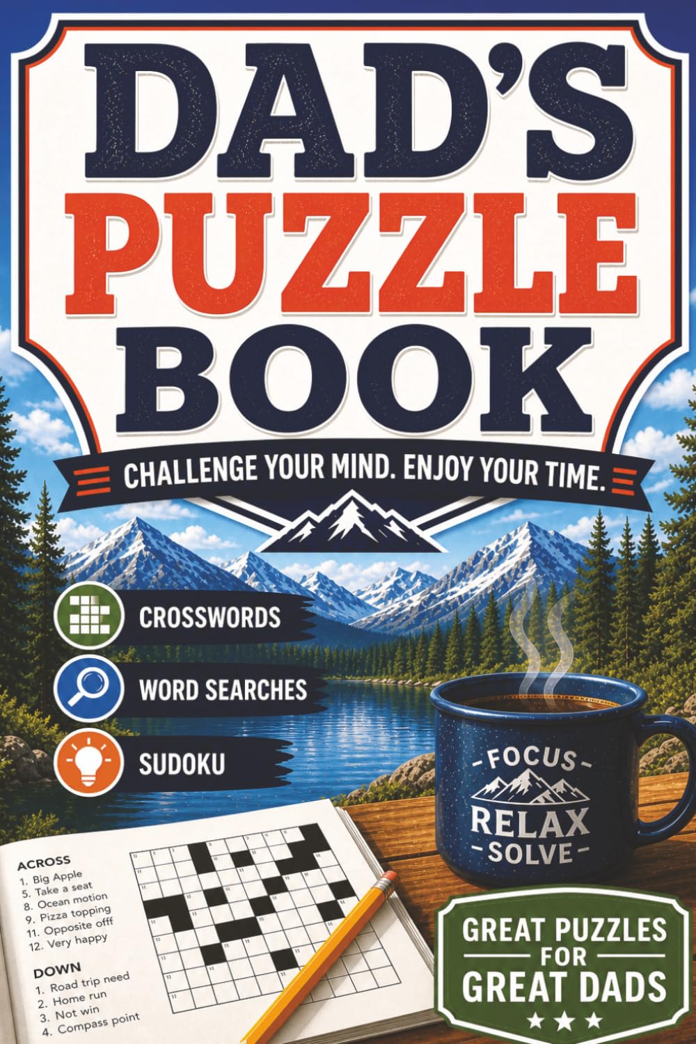 Dad's Puzzle Book: Puzzles with Easy-to-Read Print about Dad's, Tools, Grilling, Fishing, Fix-It Projects, and More: 55+ Puzzles, 6x9 inches: Perfect Gift for Father’s Day, Holidays, and Birthdays