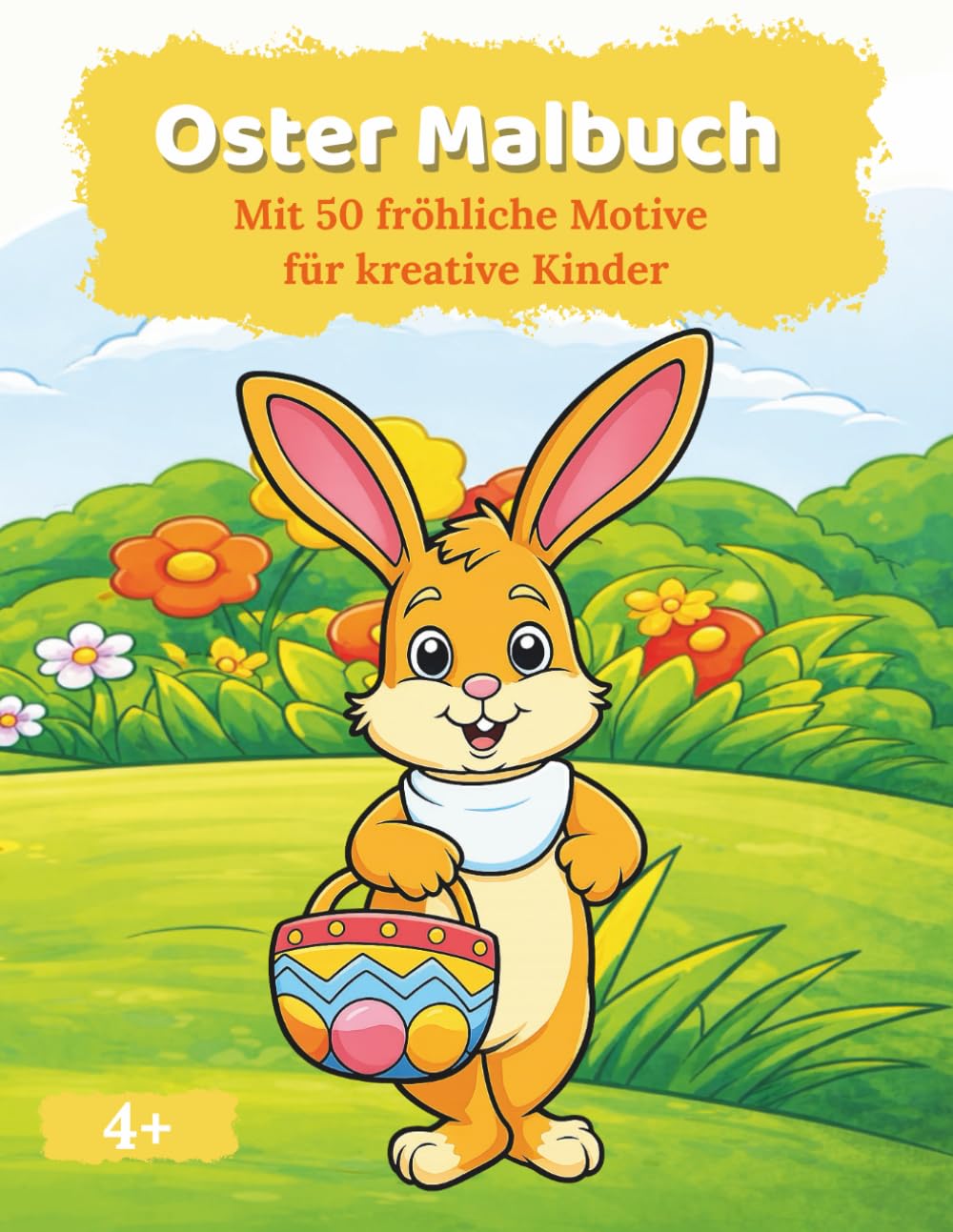 Oster Malbuch für Kinder ab 4 Jahren: 50 fröhliche Oster-Ausmalbilder für kreative Kinder