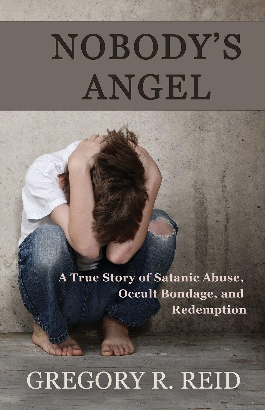 Nobody's Angel: A Story of Satanic Abuse, Occult Bondage, and Redemption