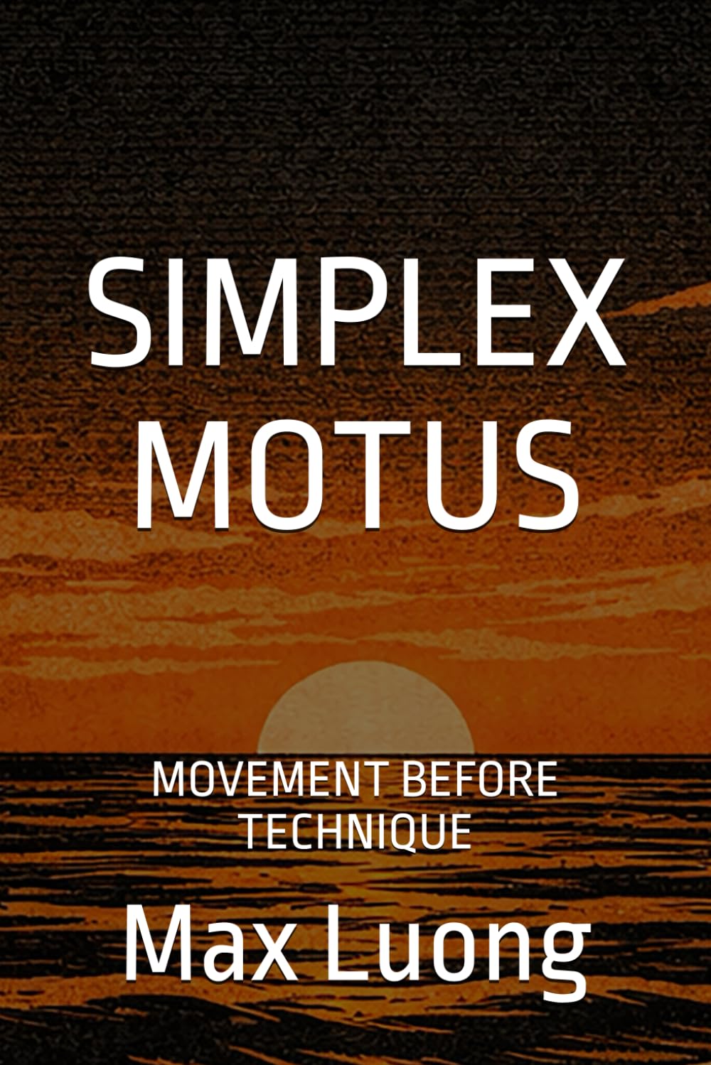 Simplex Motus: Movement Before Technique