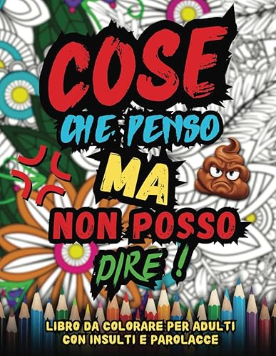50 Mandala con Parolacce da Colorare per Calmare l’Ansia e lo Stress, Libro da Colorare per Adulti Parolacce, Album Mandala da Colorare Adulti da Regalare, Insulti da Colorare Divertenti