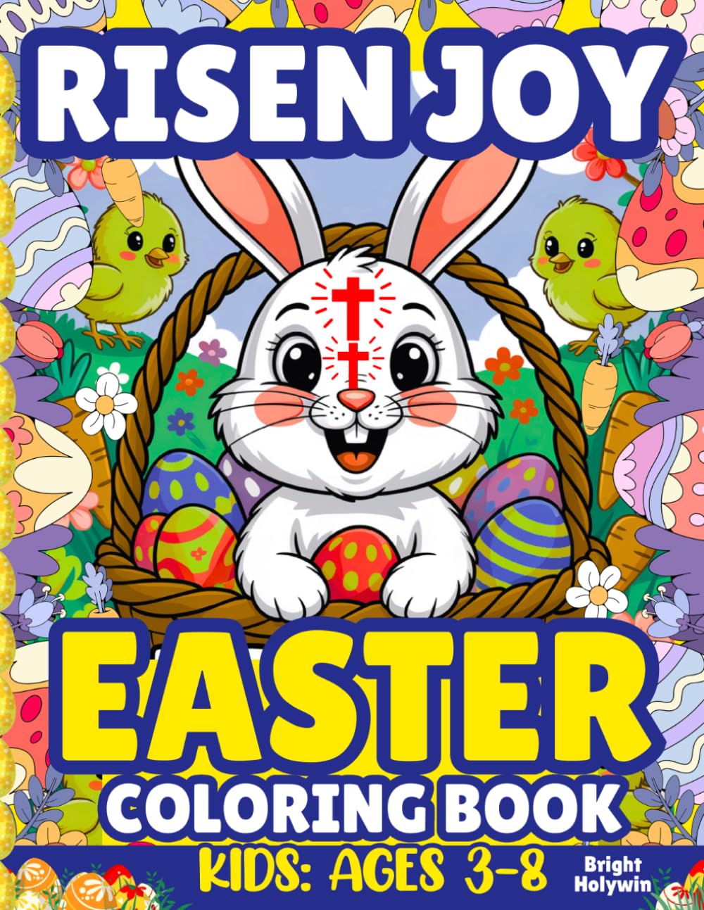 Risen Joy—Easter Coloring Book for Kids: Bold & Easy Christian Designs | Cute Bunnies and Eggs | Spring Relaxation and Stress Relief for Boys and Girls
