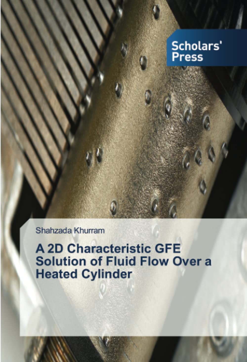 Scholars' Press A 2D Characteristic GFE Solution of Fluid Flow Over a Heated Cylinder
