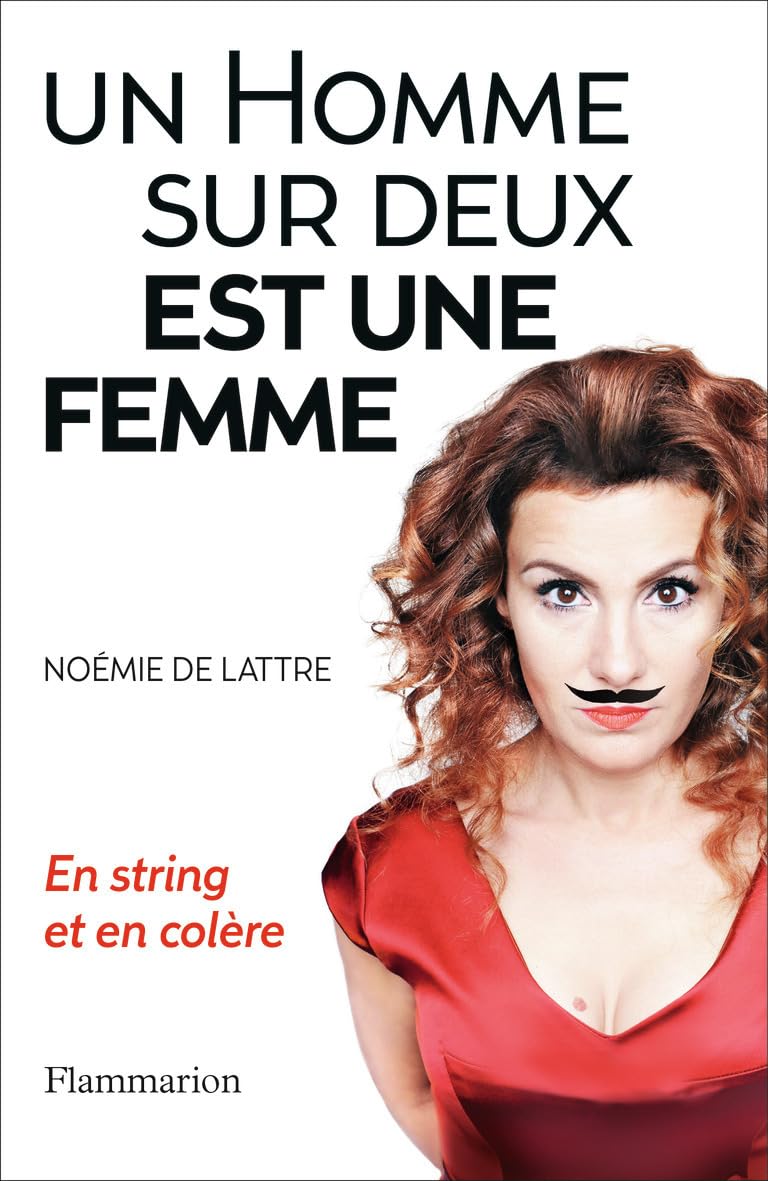 Un Homme sur deux est une femme: En string et en colère