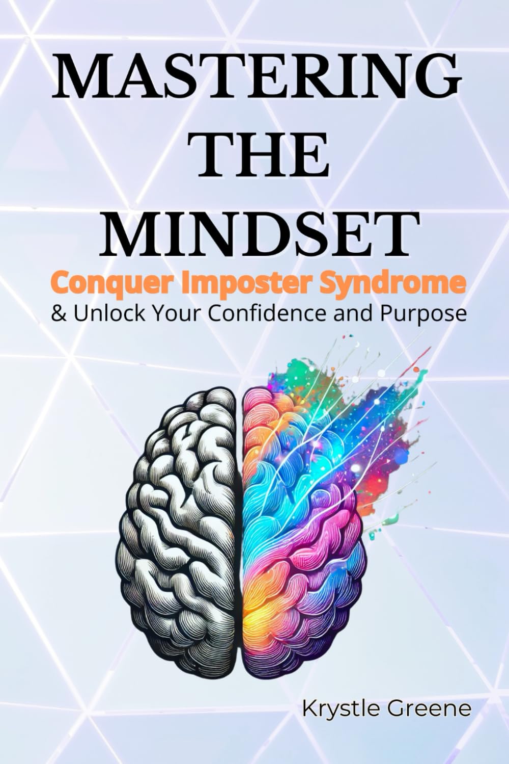 Mastering the Mindset: Conquer Imposter Syndrome & Unlock Your Confidence and Purpose
