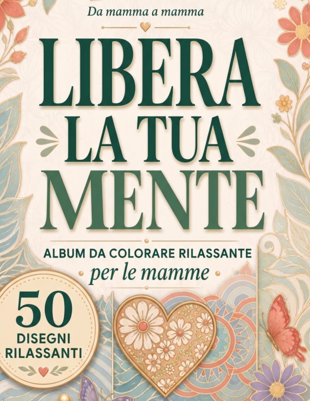 Da mamma a mamma: Libera la tua mente