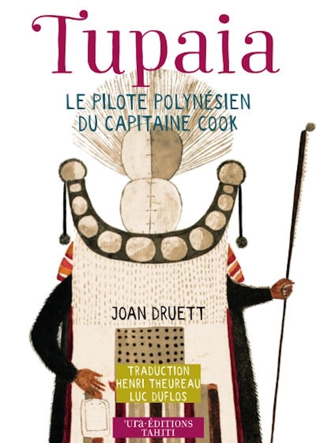 Tupaia. Le pilote polynésien du capitaine Cook