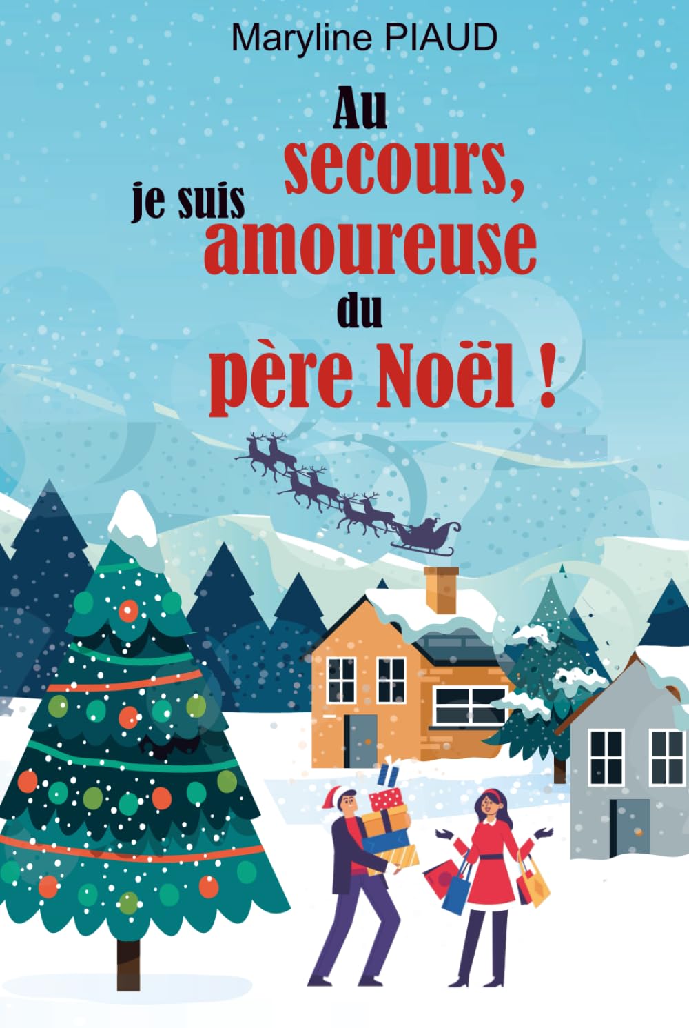 Au secours, je suis amoureuse du père Noël: une romance de Noël pleine d’espoir et de générosité qui vous fera retrouver foi en la magie de Noël et en l’amour véritable