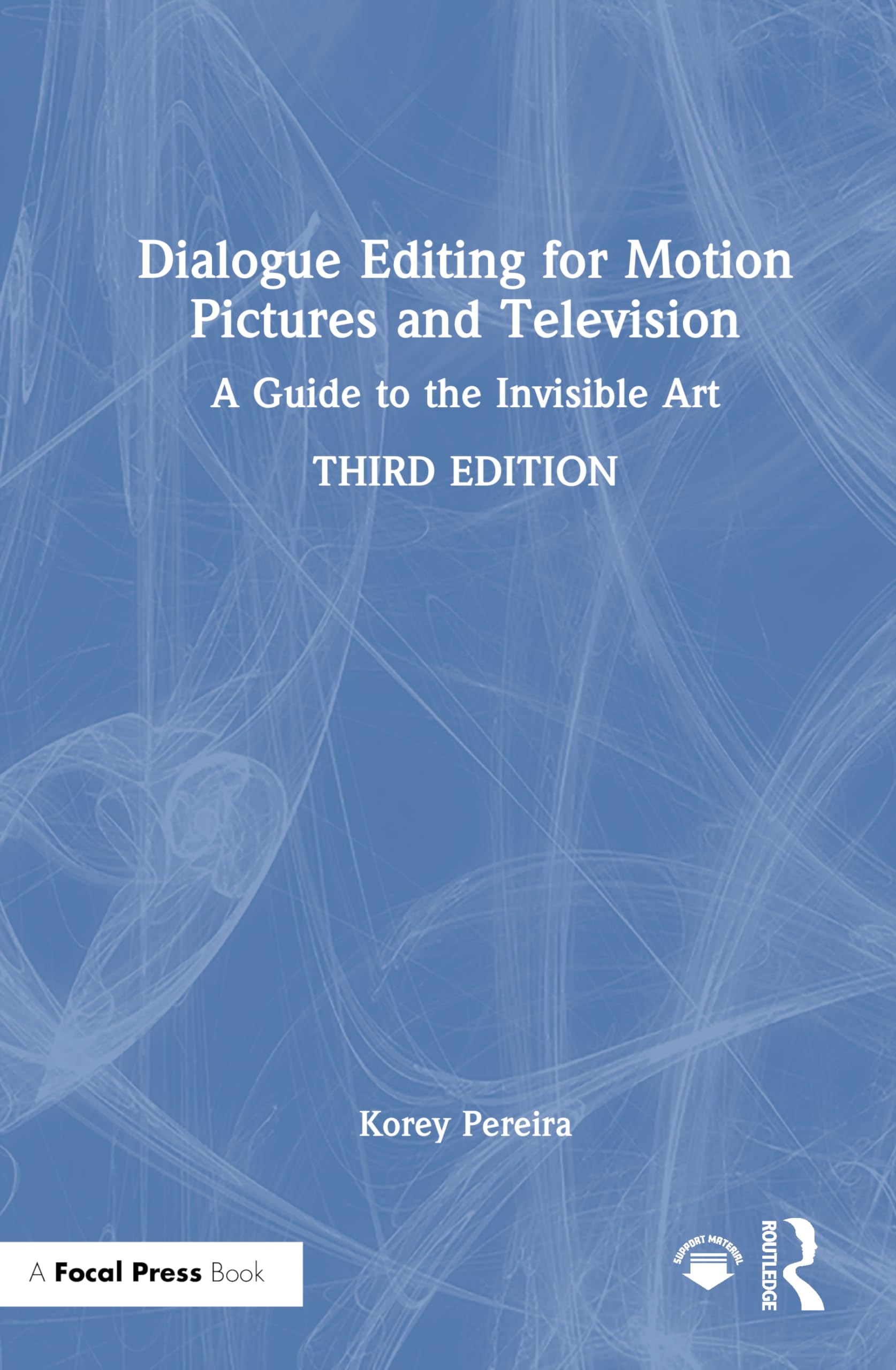 Dialogue Editing for Motion Pictures and Television: A Guide to the Invisible Art
