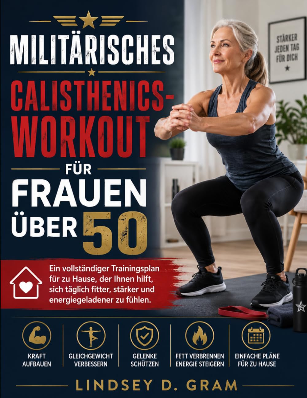 Militärisches Calisthenics-Workout für Frauen über 50: Ein vollständiger Trainingsplan für zu Hause, der Ihnen hilft, sich täglich fitter, stärker und energiegeladener zu fühlen