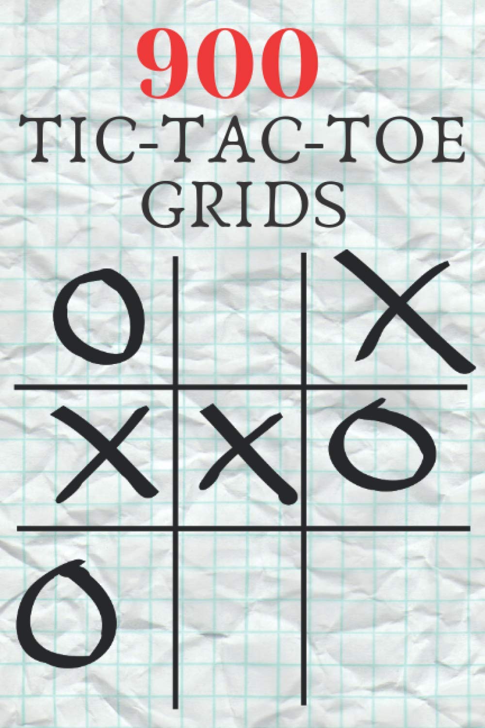 900 Tic-Tac-Toe Grids: Tic Tac Toe: An advanced version of the regular ...