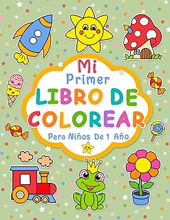 Mi primer libro para colorear: 100 imágenes fáciles y divertidas de objetos cotidianos y animales para colorear para niños a partir de 1 año.