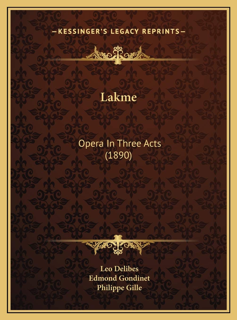 Lakme: Opera In Three Acts (1890)