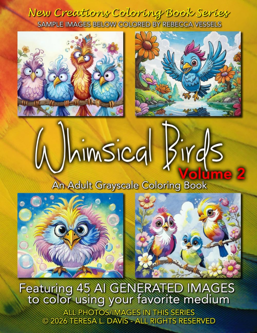 New Creations Coloring Book Series: Whimsical Birds Volume 2: An adult grayscale coloring book (coloring book for grownups) featuring A.I. generated ... your favorite medium, suitable for framing.
