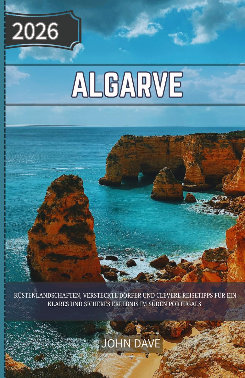 Algarve Reiseführer 2026: Küstenlandschaften, versteckte Dörfer und clevere Reisetipps für ein klares und sicheres Erlebnis im Süden Portugals.
