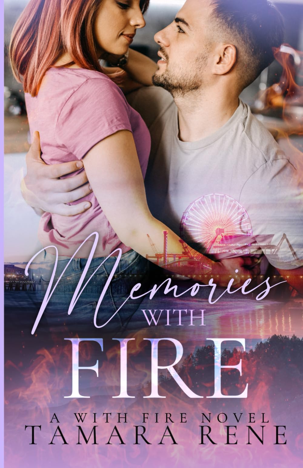 Memories with Fire: A Firefighter Romance (With Fire Series Book 2)