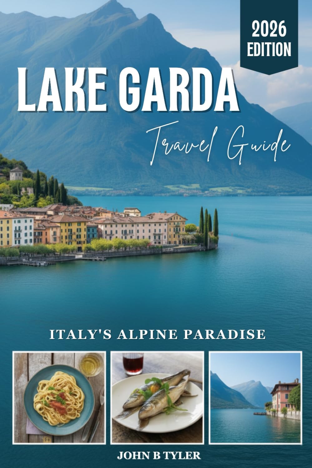 LAKE GARDA TRAVEL GUIDE: Insider Tips, Itineraries, and Hidden Gems for Italy's Largest Lake (Roamwise Travel)