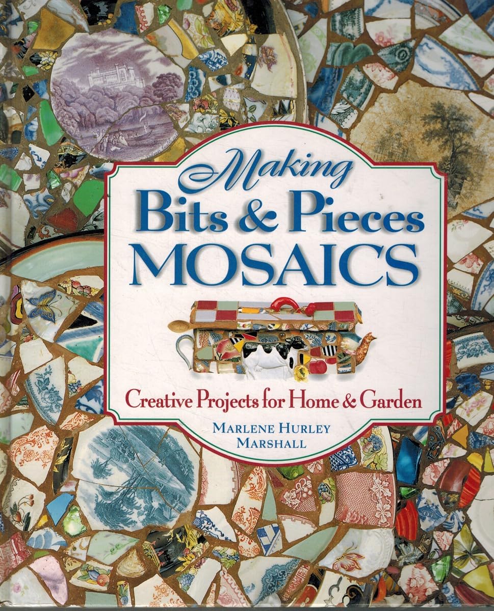 Buy Making Bits and Pieces Mosaics: Creative Projects for Home & Garden — BookShops.in