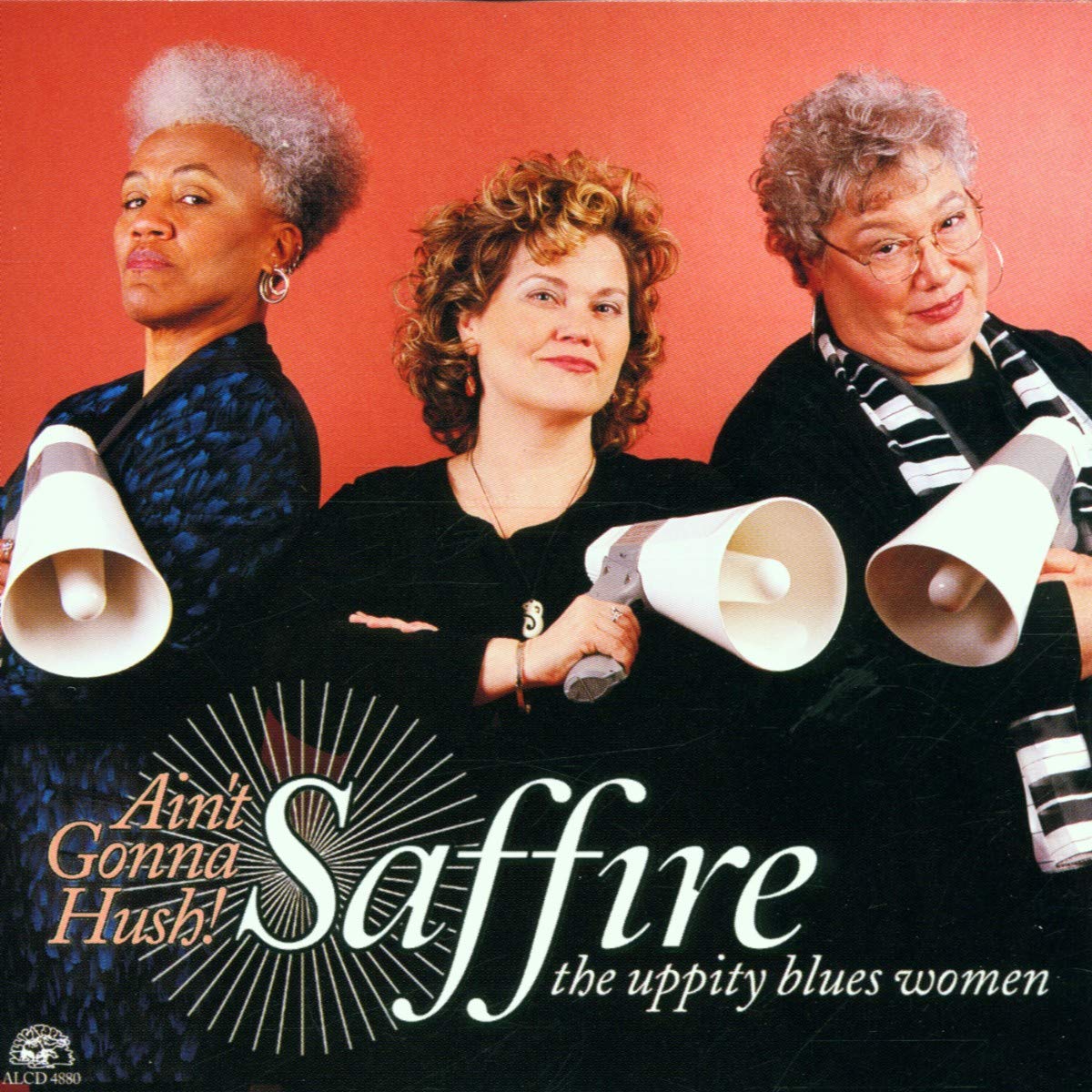 Ain't Gonna Hush [Audio CD] Saffire -- The Uppity Blues Women; Saffire - Uppity Blues Women; Saffire-Uppity Blues Women; Andra Faye; Ann Rabson; Gaye Adegbalola; David Lowery; John Ward and Neil Diamond