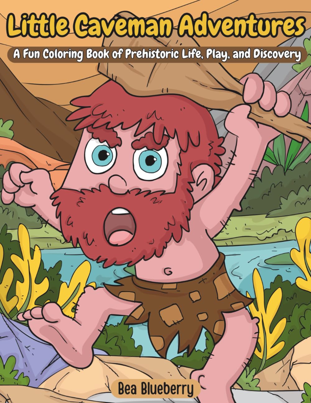 Little Caveman Adventures: A Fun Coloring Book of Prehistoric Life, Play, and Discovery (Epic Coloring Adventures)