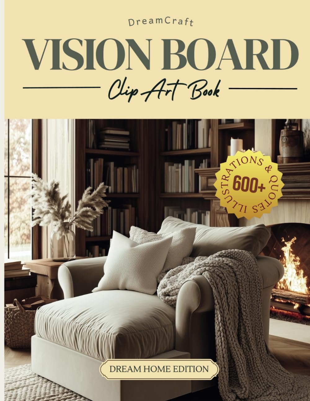 2025 DreamCraft Dream Home Vision Board Clip Art Book: Manifest Your Dream Nest with 600+ Inspiring Images and Affirmations (2025 Vision Board Clip