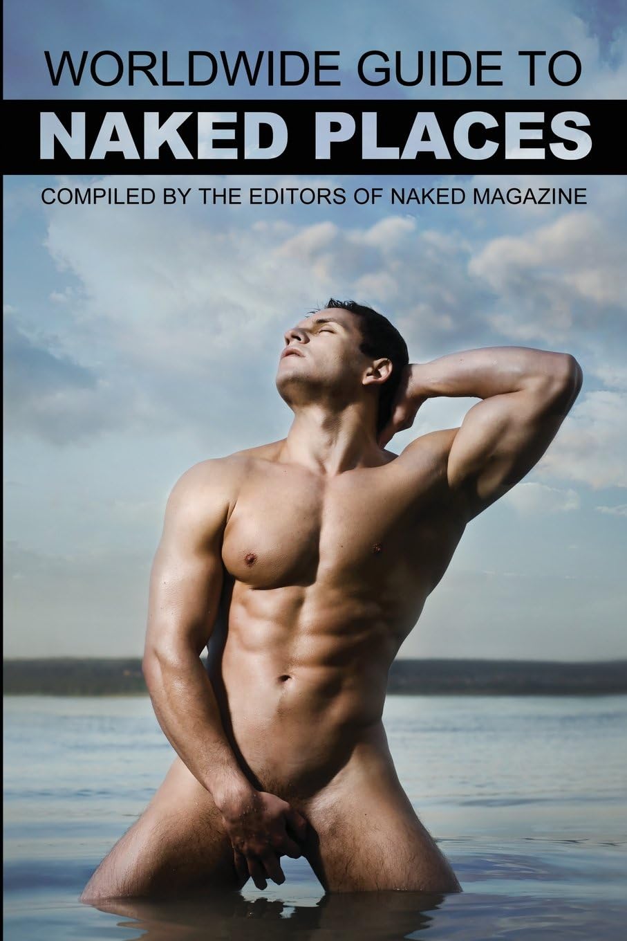 Naked Magazine's Worldwide Guide to Naked Places - 8th Edition Paperback – January 16, 2012