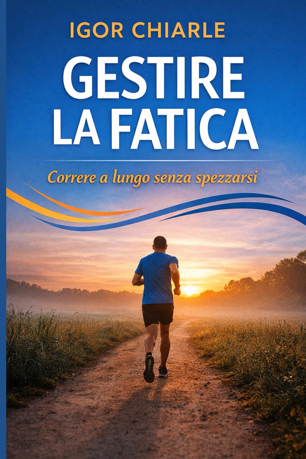 GESTIRE LA FATICA: Energia, recupero e continuità nella corsa (Running Consapevole)