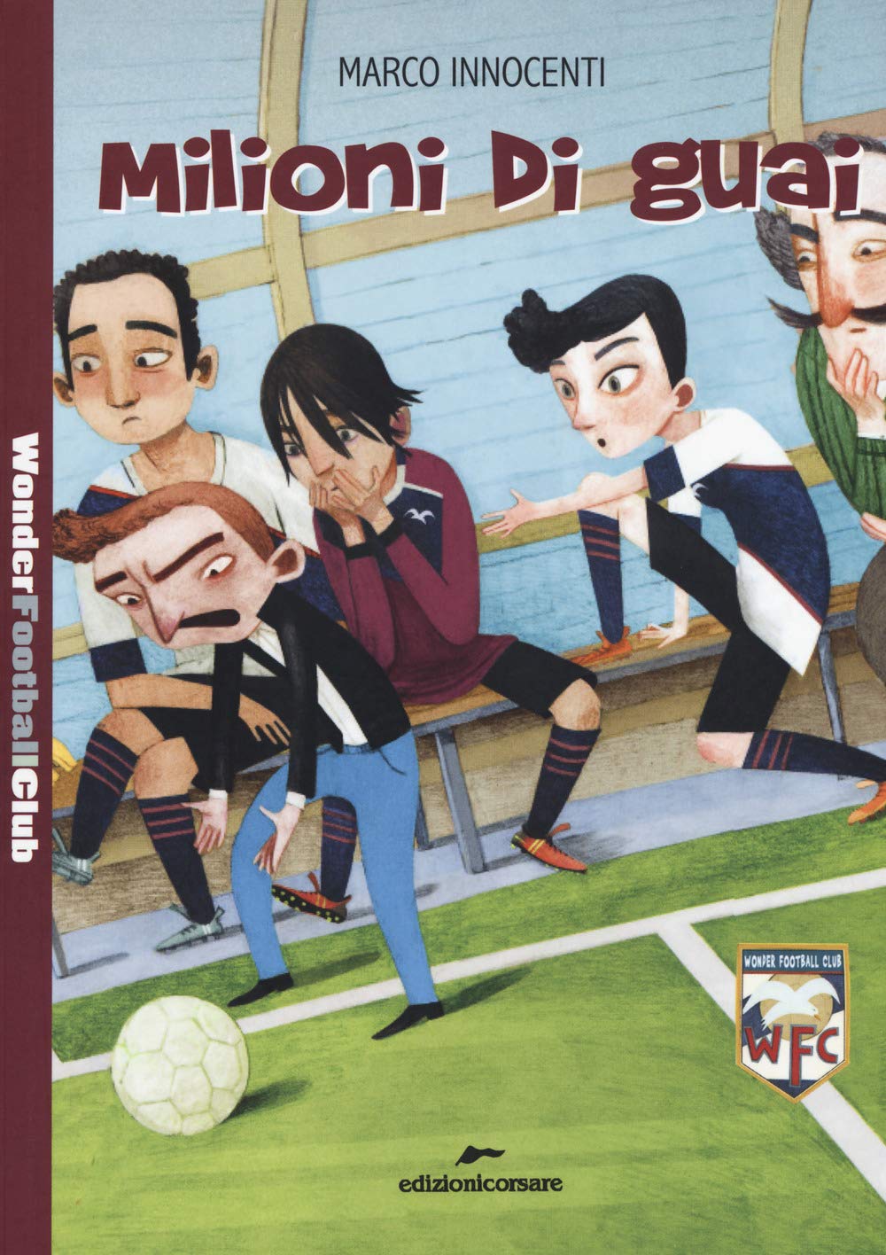 Milioni Di Guai. Wonder Football Club (Vol. 3) - 4