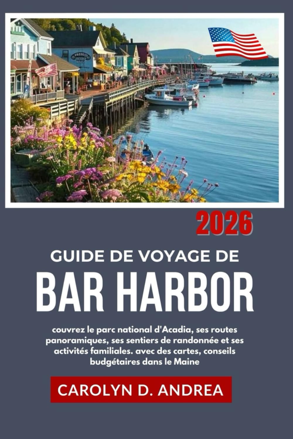Guide de voyage de Bar Harbor 2026: couvrez le parc national d'Acadia, ses routes panoramiques, ses sentiers de randonnée et ses activités familiales. ... cartes, conseils budgétaires dans le Maine