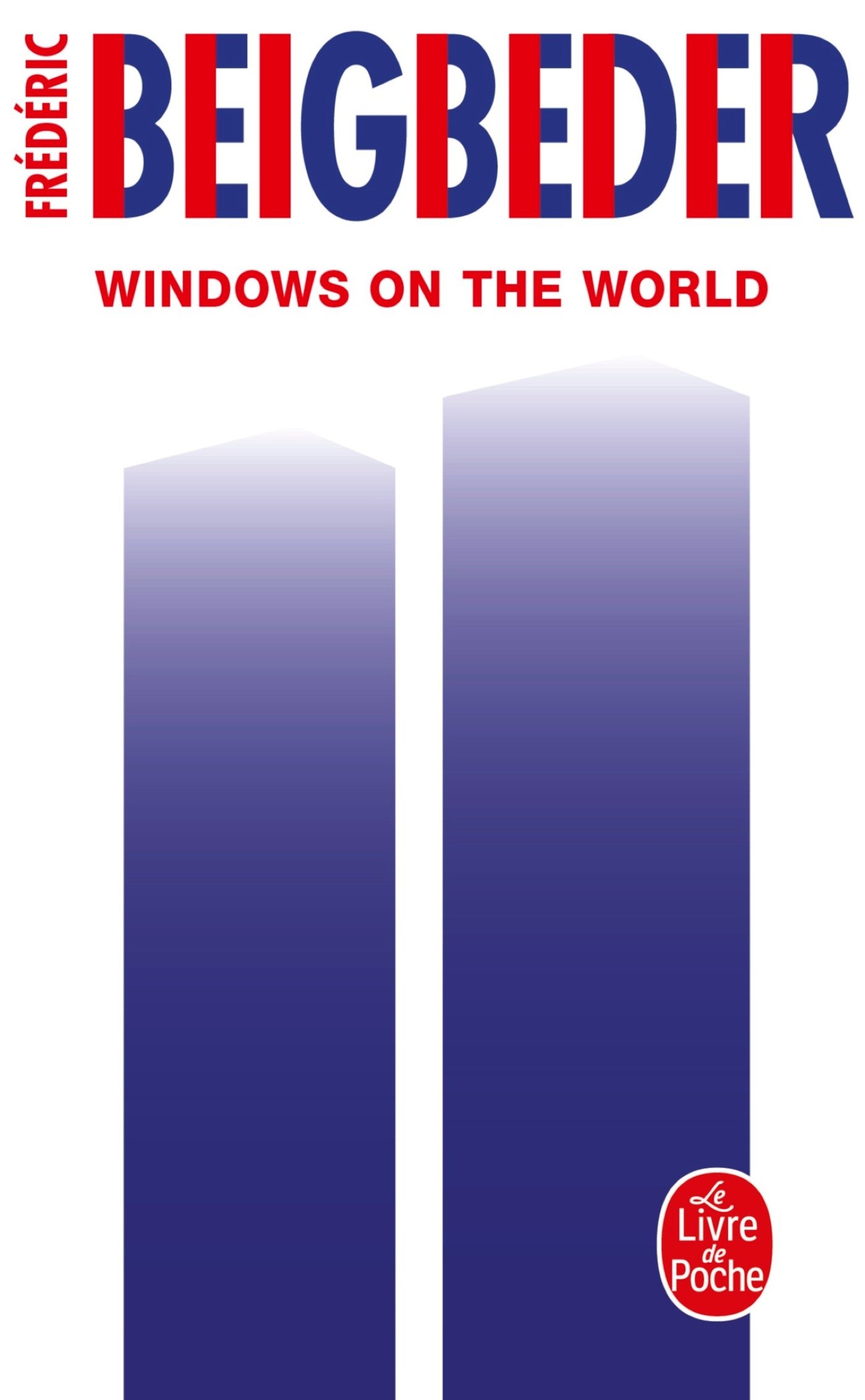 Windows on the World Beigbeder, Fr�d�ric