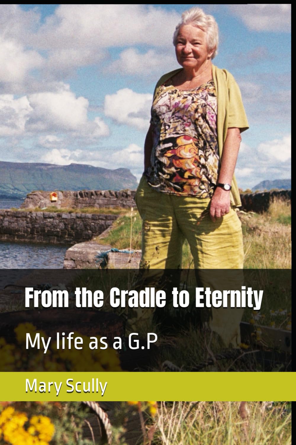 From the Cradle to Eternity: My life as a G.P