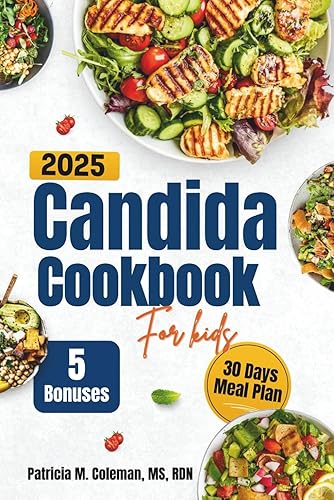 Candida Cookbook For kids 2025 Simple, Healing Recipes to Cleanse, Fight Yeast, and Rebuild Your Childs Gut and Immune Health