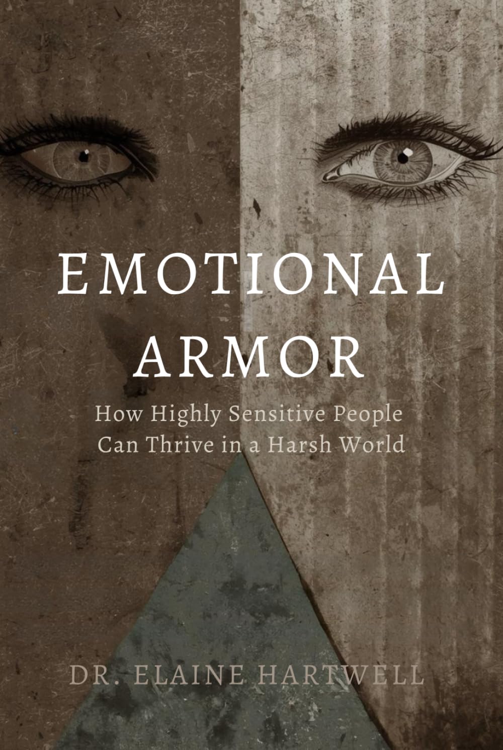 Emotional Armor: How Highly Sensitive People Can Thrive in a Harsh World