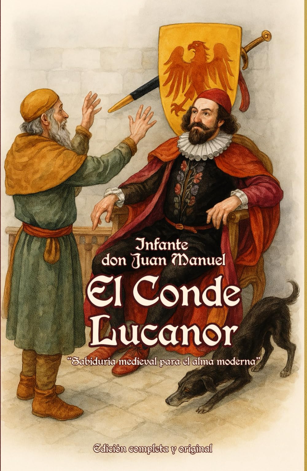 El Conde Lucanor “Sabiduría medieval para el alma moderna” Edición completa y original