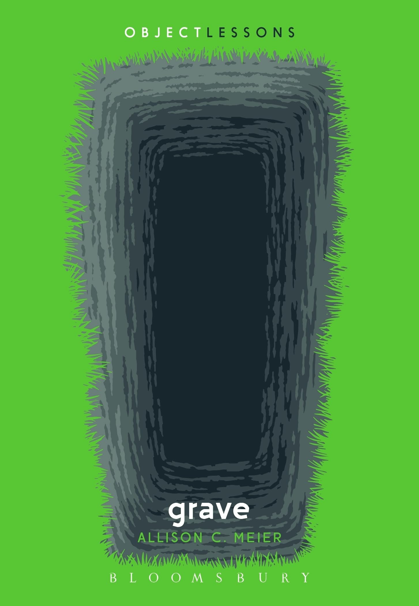 Grave (Object Lessons): Allison C. Meier