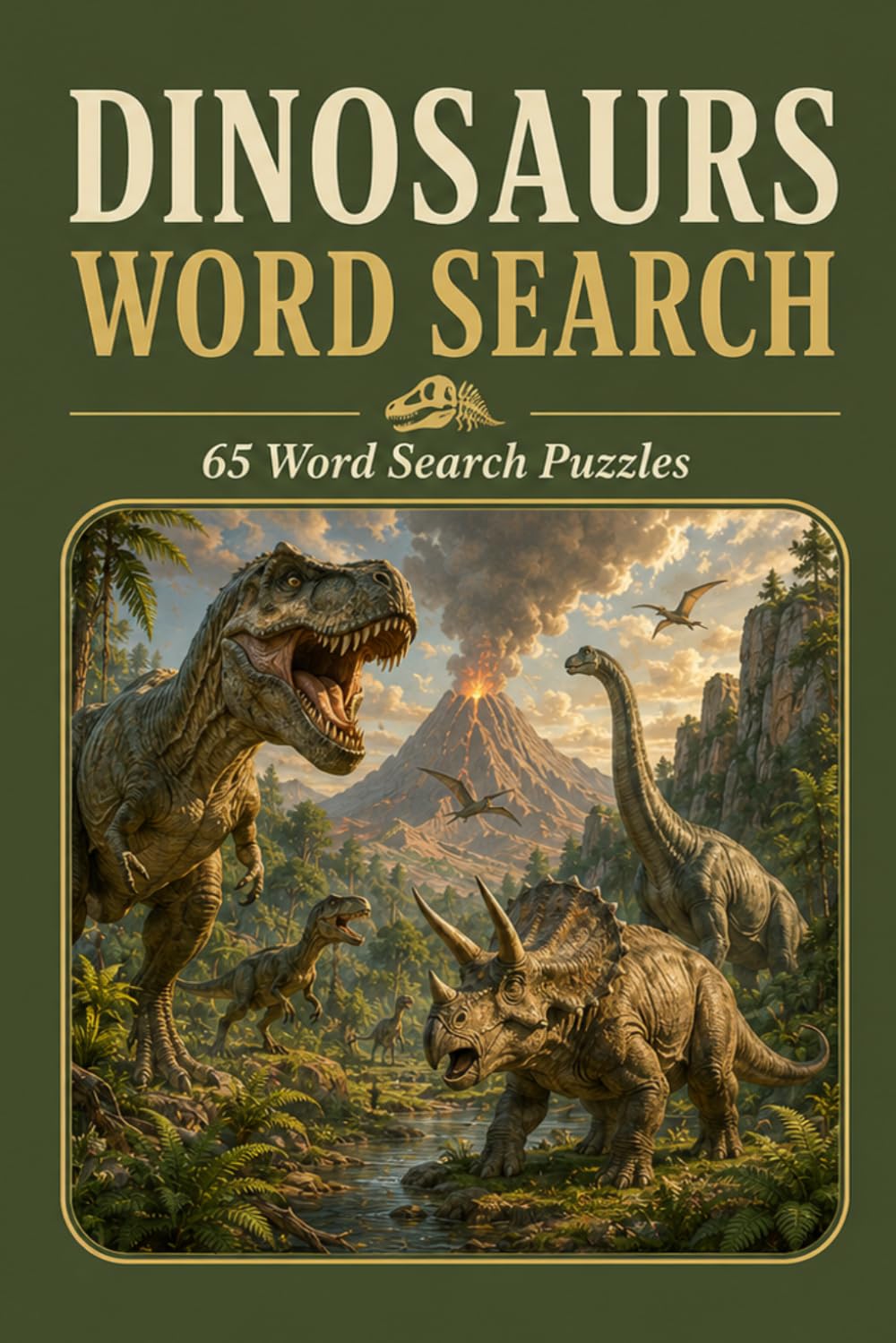 Dinosaurs Word Search: 65 Word Search Puzzles: 6x9 Inches, 130 Pages | 65 word search Puzzles | Solutions Included|