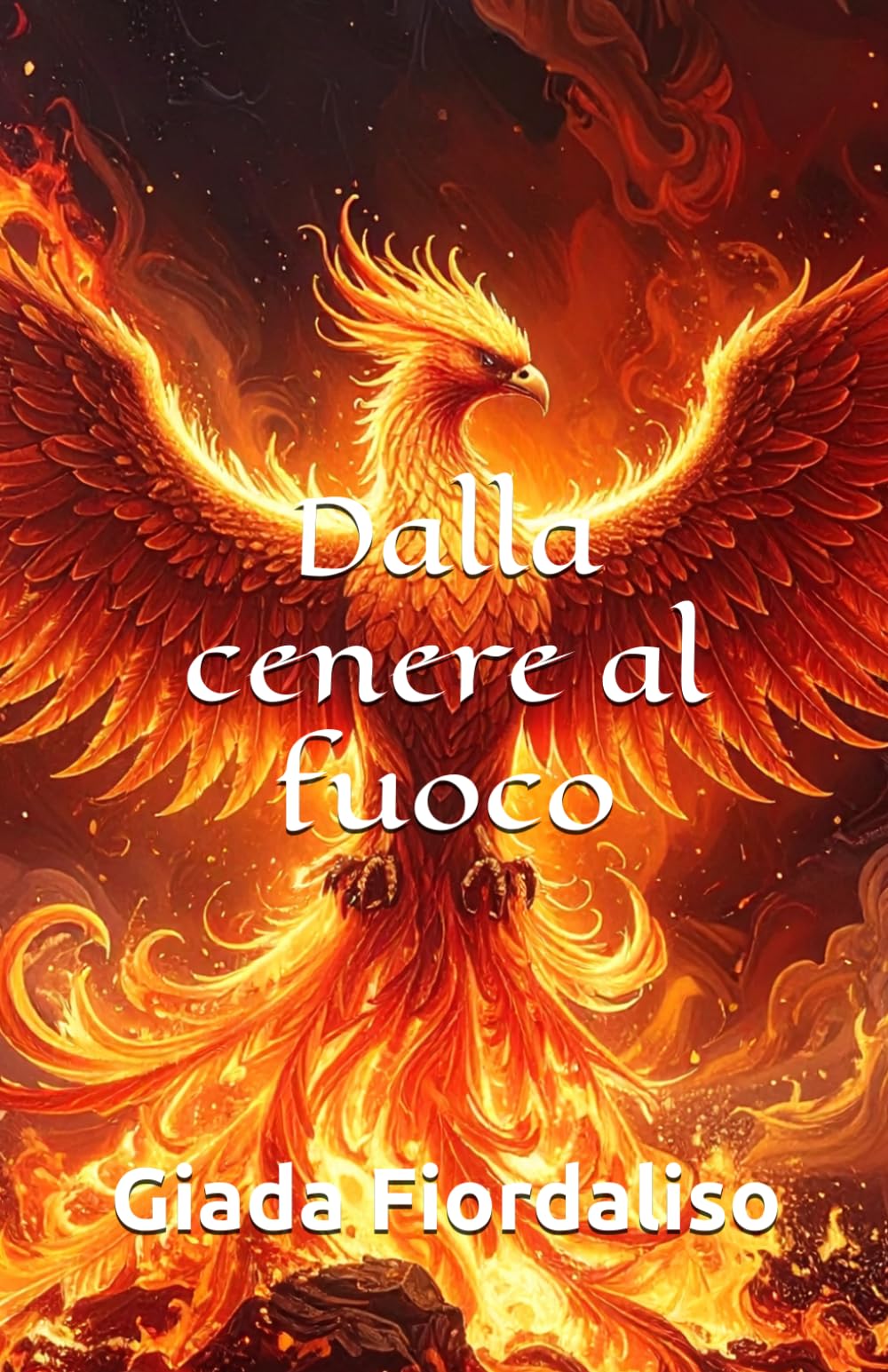 Dalla cenere al fuoco-aforismario motivazionale-edizione con sfondi interni a colori raffiguranti una fenice, cover con fenice e fuoco