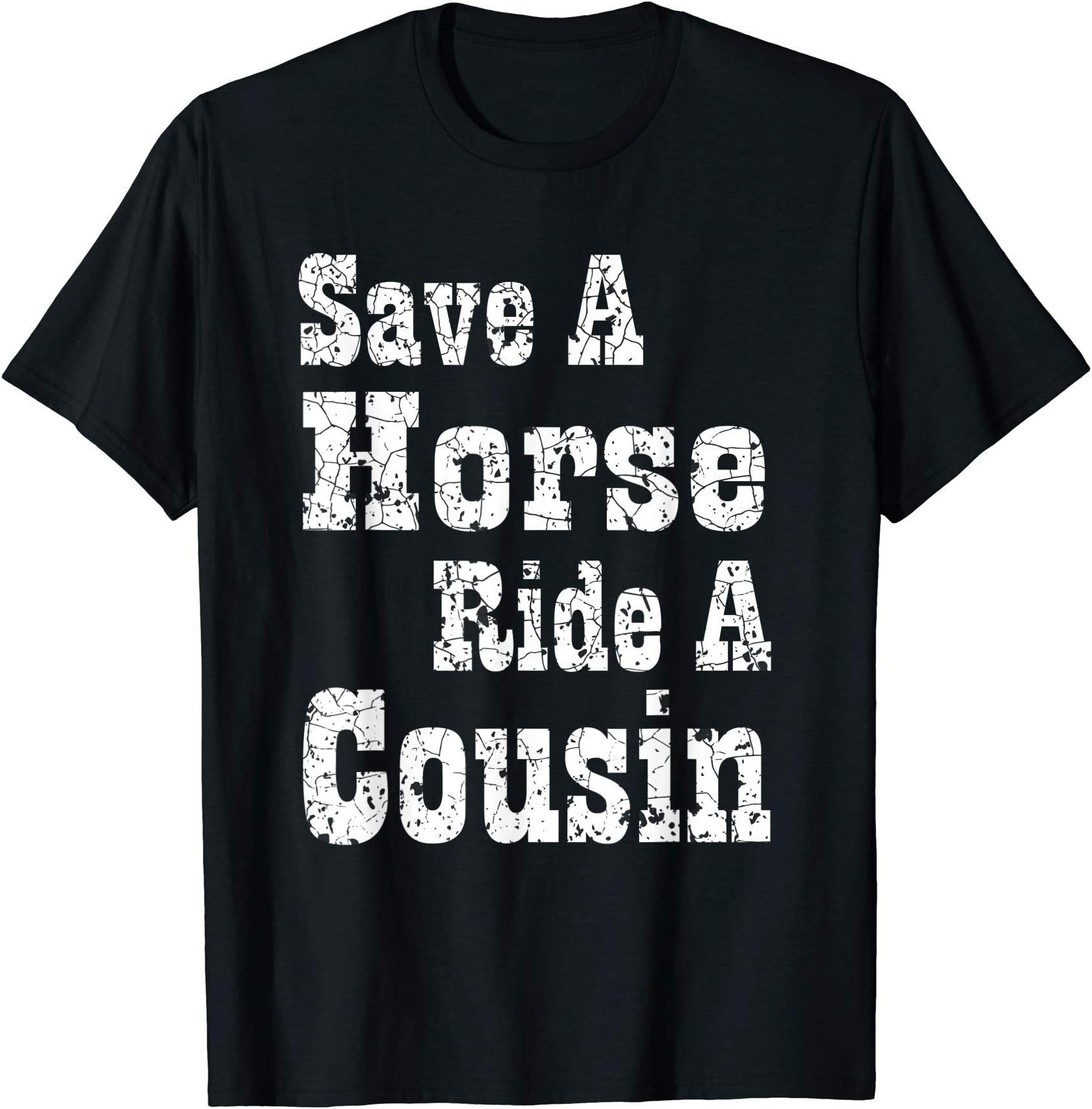 Redneck's Proud Country Nation DesignsSave a Horse Ride a Cousin Hillbilly Southern Redneck Party T-ShirtOEKO-TEX STANDARD 100